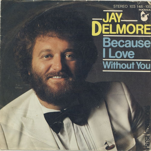 Jay Delmore - Because I Love 00118 Vinyl Singles Vinyl Goed / Hoes Goed