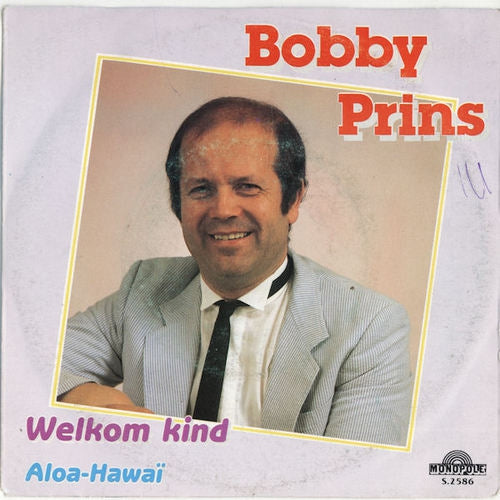 Bobby Prins - Welkom Kind 00084 Vinyl Singles Vinyl Goed / Hoes Goed