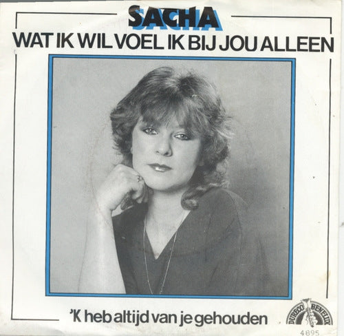 Sacha - Wat Ik Wil Voel Ik Bij Jou Alleen 01072 Vinyl Singles Vinyl Goed / Hoes Goed