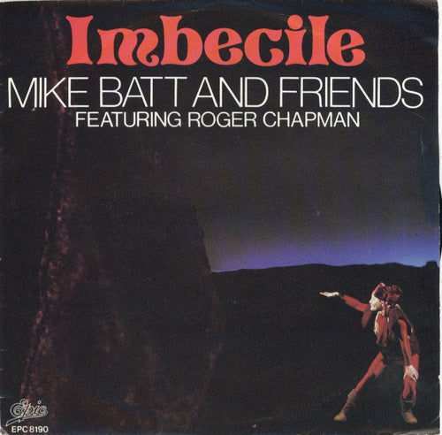 Mike Batt And Friends Featuring Roger Chapman - Imbecile 01533 Vinyl Singles Vinyl Goed / Hoes Goed