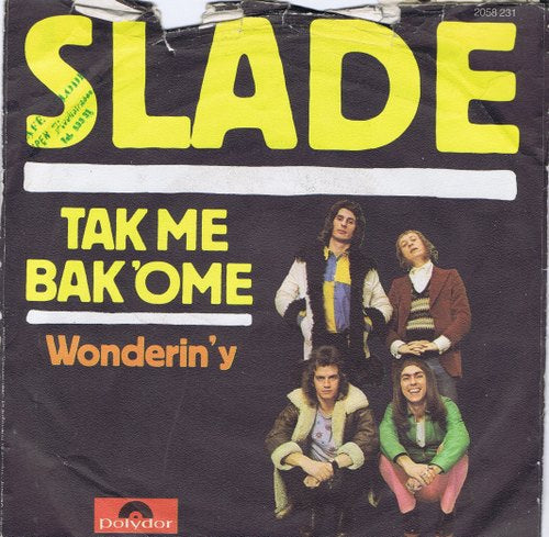 Slade - Tak Me Bak 'Ome 02485b Vinyl Singles Vinyl Goed / Hoes Redelijk