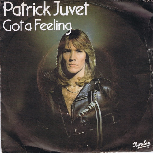 Patrick Juvet - Got A Feeling 11417 Vinyl Singles Vinyl Goed / Hoes Goed