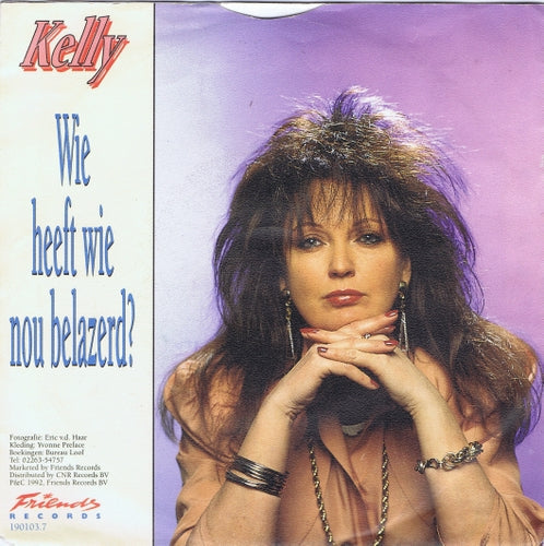 Kelly - Wie Heeft Wie Nu Belazerd 03080 Vinyl Singles Vinyl Goed / Hoes Goed