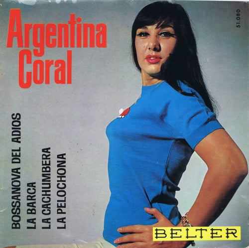 Argentina Coral - Bossanova Del Adios 03857 Vinyl Singles EP Vinyl Goed / Hoes Goed