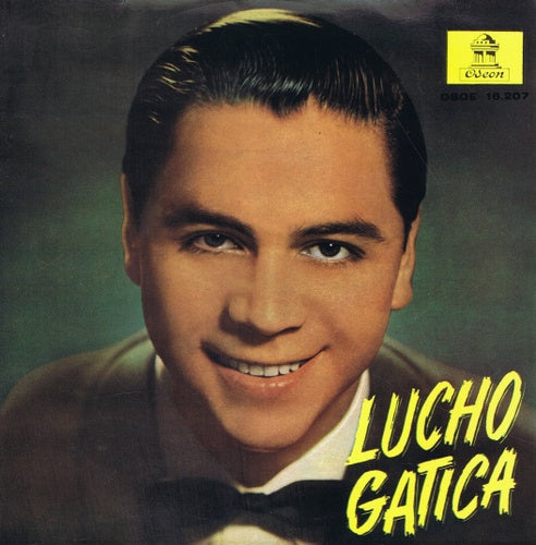 Lucho Gatica - Lucho Gatica 03858 Vinyl Singles EP Vinyl Goed / Hoes Goed