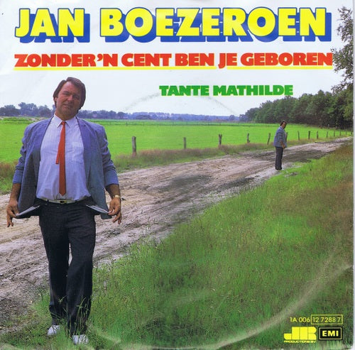 Jan Boezeroen - Zonder 'N Cent Ben Je Geboren 08163 Vinyl Singles Vinyl Goed / Hoes Goed