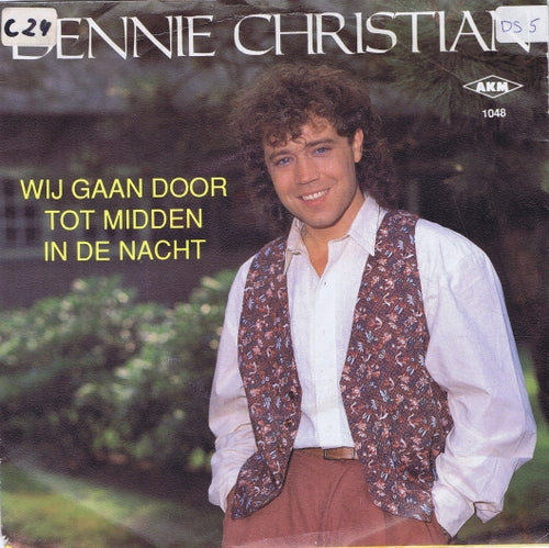 Dennie Christian - Wij Gaan Door Tot Midden In De Nacht Vinyl Singles Vinyl Zeer Goed / Hoesje Goed "VINYLSINGLES.NL"