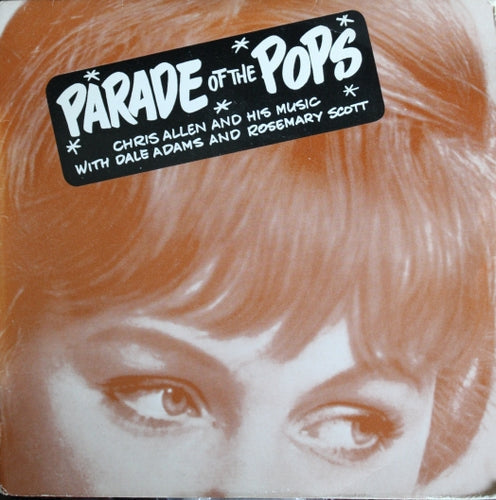 Chris Allen And His Music With Dale Adams And Rosemary Scott - Parade Of The Pops Vinyl Singles Vinyl Zeer Goed / Hoesje Goed "VINYLSINGLES.NL"