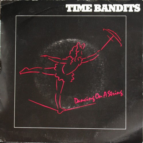 Time Bandits - Dancing On A String 19324 Vinyl Singles Vinyl Goed / Hoes Goed