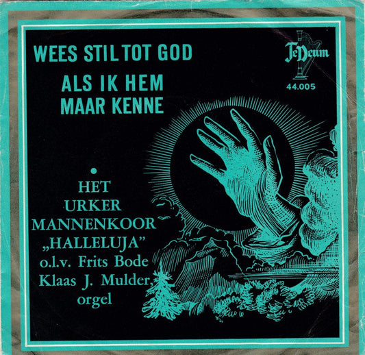 Urker Mannenkoor Halleluja - Wees Stil Tot God 35854 Vinyl Singles Vinyl Goed / Hoes Goed