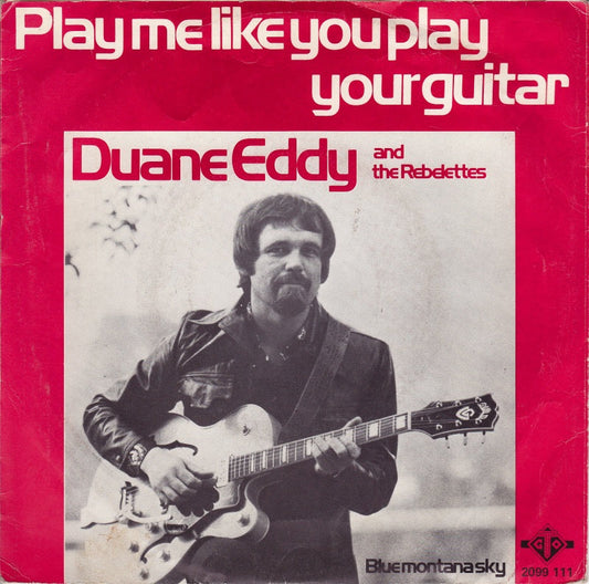 Duane Eddy & The Rebelettes Duane Eddy - Play Me Like You Play Your Guitar 23272 Vinyl Singles Vinyl Goed / Hoes Goed