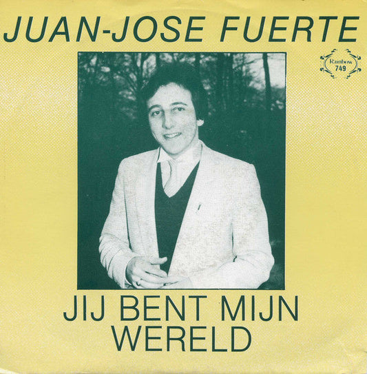 Juan-Jose Fuerte - Jij Bent Mijn Wereld 04151 Vinyl Singles Vinyl Goed / Hoes Goed