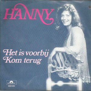 Hanny - Het Is Voorbij Kom Terug 10079 Vinyl Singles Vinyl Goed / Hoes Goed