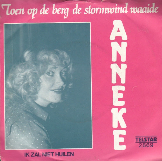 Anneke - Toen Op De Berg De Stormwind Waaide Vinyl Singles Vinyl Zeer Goed / Hoesje Goed "VINYLSINGLES.NL"