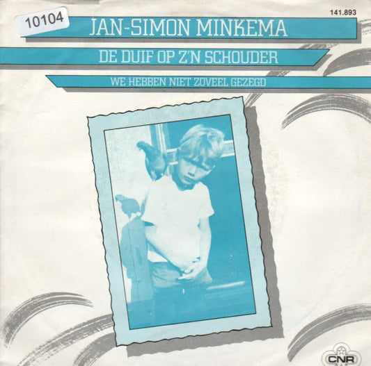 Jan-Simon Minkema - De Duif Op Z'n Schouder 10104 Vinyl Singles Vinyl Goed / Hoes Goed