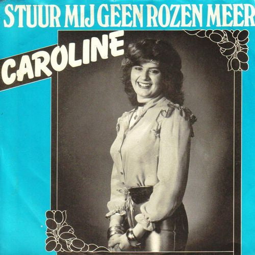 Caroline - Stuur Mij Geen Rozen Meer Vinyl Singles Vinyl Goed / Hoes Goed