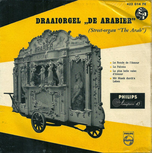 Draaiorgel De Arabier - Draaiorgel De Arabier 18526 Vinyl Singles EP Vinyl Zeer Goed / Hoesje Goed "VINYLSINGLES.NL"