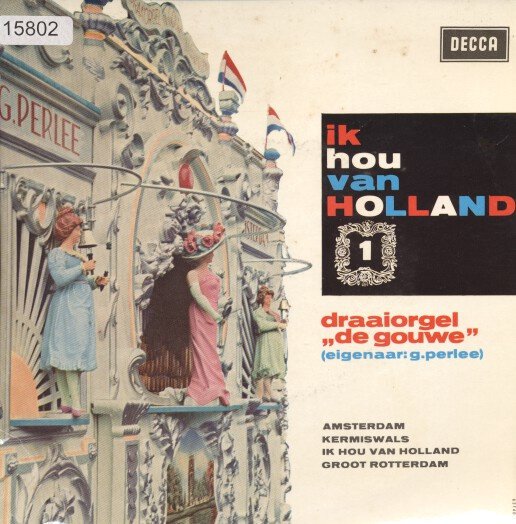 Barrel Organ De Gouwe - Ik Hou Van Holland 1 15802 Vinyl Singles EP Vinyl Goed / Hoes Goed