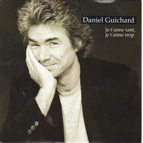 Daniel Guichard - Je T'aime Tant Je T'aime Trop 15813 Vinyl Singles Vinyl Goed / Hoes Goed