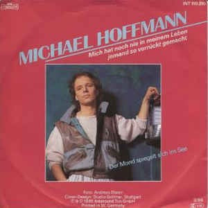Michael Hoffmann - Mich Hat Noch Nie In Meinem Leben Jemand So Verrückt Gemacht 05352 Vinyl Singles Vinyl Goed / Hoes Goed