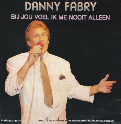 Danny Fabry - Bij Jou Voel Ik Me Nooit Alleen Vinyl Singles Vinyl Zeer Goed / Hoesje Goed "VINYLSINGLES.NL"