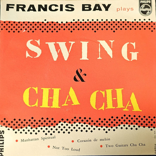 Francis Bay And His Orchestra – Plays Swing and Cha Cha Cha 41646 Vinyl Singles EP Vinyl Goed / Hoes Goed