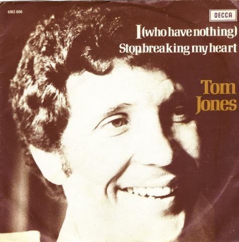 Tom Jones - I (Who Have Nothing) 04086 Vinyl Singles Vinyl Goed / Hoes Goed