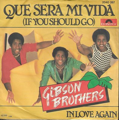 Gibson Brothers - Que Sera Mi Vida (If You Should Go) Vinyl Singles Media VG+ / Sleeve Sticker(tje) "VINYLSINGLES.NL"