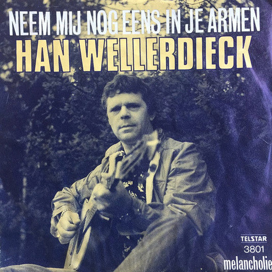 Han Wellerdieck - Neem Mij Eens In Je Armen 16149 Vinyl Singles Vinyl Goed / Hoes Sticker