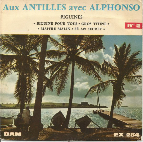 Alphonso Et Son Orchestre Typique Antillais - Aux Antilles Avec Alphonso N°2 19898 Vinyl Singles EP Vinyl Goed / Hoes Goed