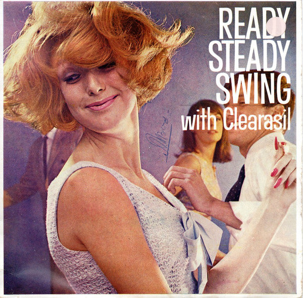 Various - Ready Steady Swing With Clearasil 08434 Vinyl Singles Vinyl Goed / Hoes Goed