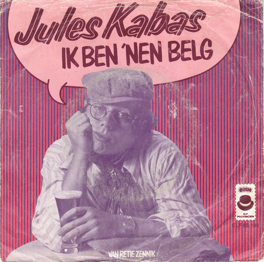 Jules Kabas - Ik Ben 'Nen Belg 40145 Vinyl Singles Vinyl Goed / Hoes Goed