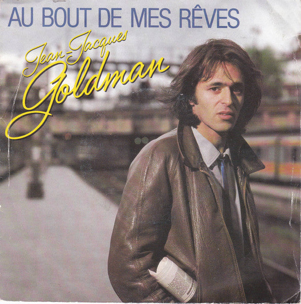 Jean-Jacques Goldman – Au Bout De Mes Rêves 30650