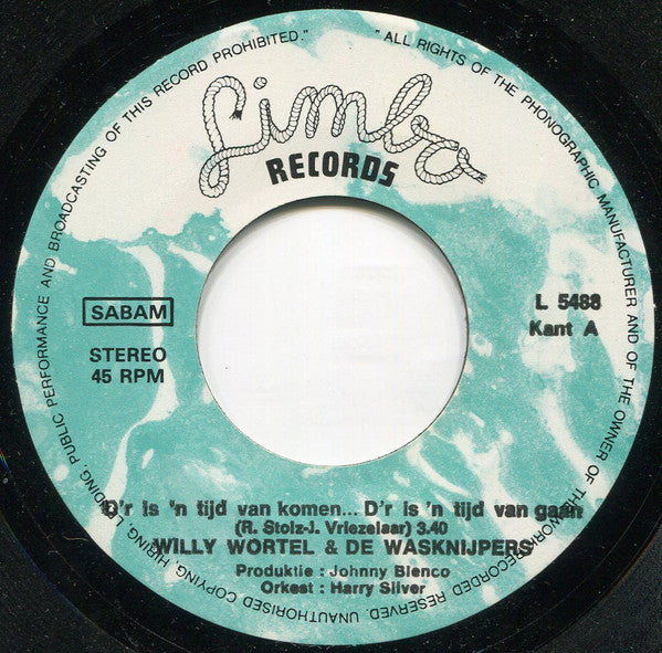 Willy Wortel & De Wasknijpers - D'r Is Een Tijd Van Komen D'r Is Een Tijd Van Gaan 15658 Vinyl Singles Vinyl Goed / Hoes Goed