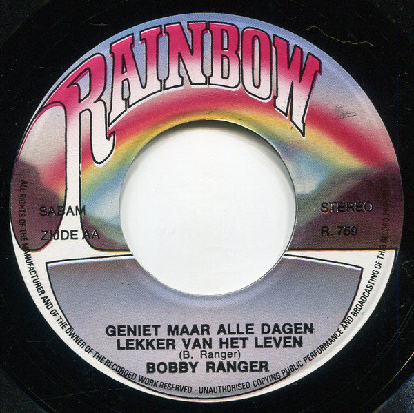 Bobby Ranger - Geniet Maar Alle Dagen Lekker van Het Leven Vinyl Singles Vinyl Zeer Goed / Hoesje Goed "VINYLSINGLES.NL"
