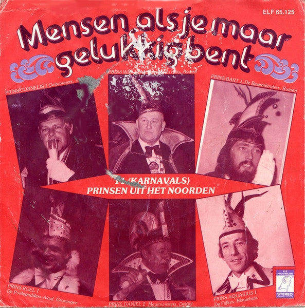 11 (Karnavals) Prinsen Uit Het Noorden - Mensen, Als Je Maar Gelukkig Bent Vinyl Singles Vinyl Goed / Hoes Goed