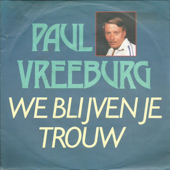 Paul Vreeburg - We Blijven Je Trouw 35885 Vinyl Singles Vinyl Goed / Hoes Goed
