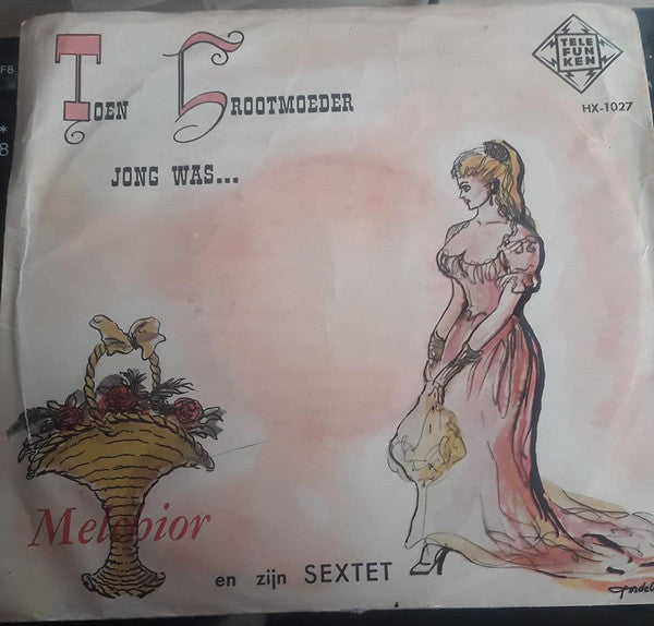 Melchior Und Sein Sextett - Toen Grootmoeder Jong Was... 40390 Vinyl Singles Vinyl Goed / Hoes Goed