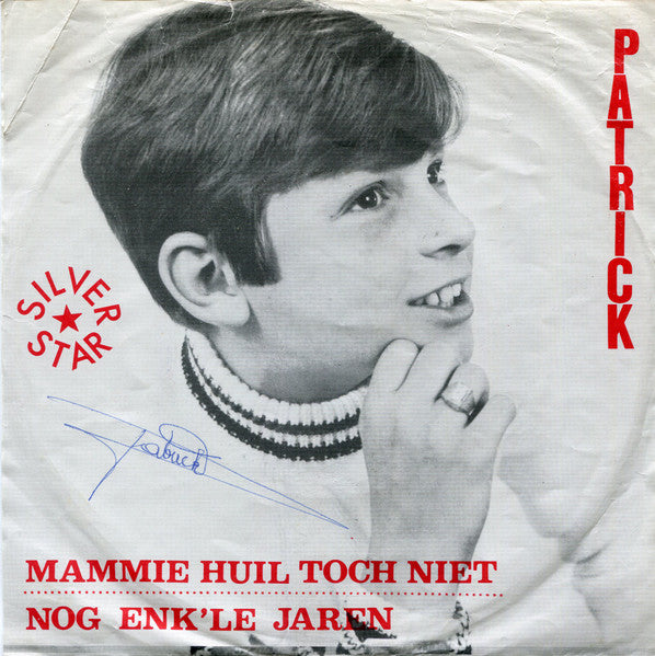 Patrick - Mammie Huil Toch Niet 38943 Vinyl Singles Vinyl Goed / Hoes Goed