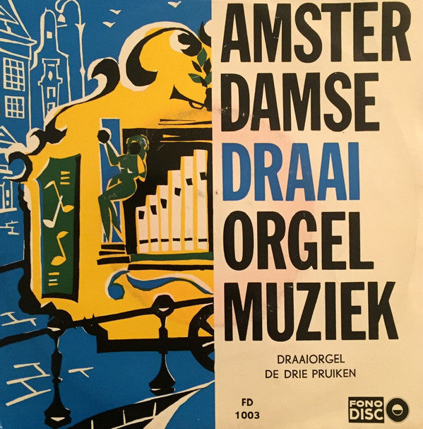 Draaiorgel De Drie Pruiken - Amsterdamse Draaiorgel Muziek 11550 Vinyl Singles Vinyl Goed / Hoes Goed