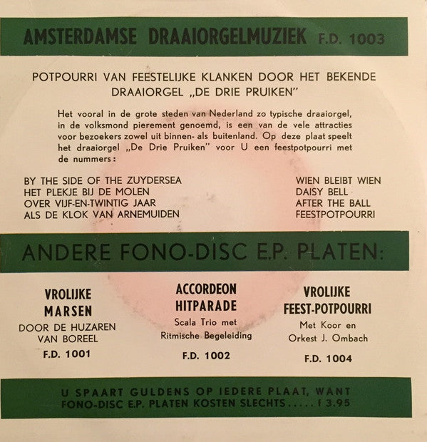 Draaiorgel De Drie Pruiken - Amsterdamse Draaiorgel Muziek Vinyl Singles Vinyl Zeer Goed / Hoesje Goed "VINYLSINGLES.NL"