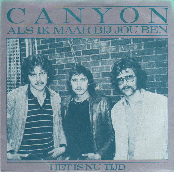 Canyon - Als Ik Maar Bij Jou Ben (B)