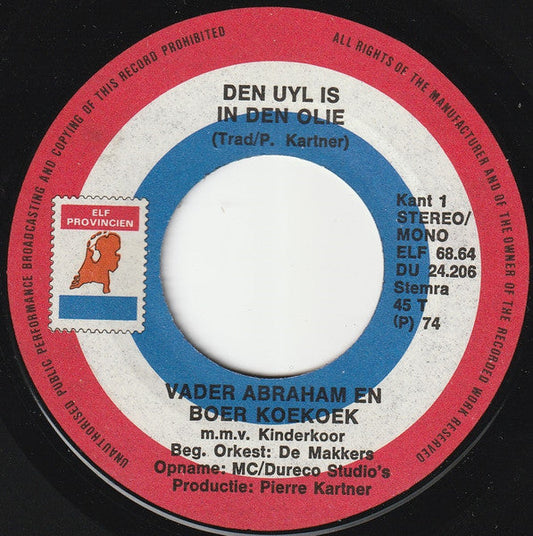 Vader Abraham En Boer Koekoek M.M.V. De Makkertjes - Den Uyl Is In Den Olie 42084 Vinyl Singles Vinyl Goed / Hoes Generic
