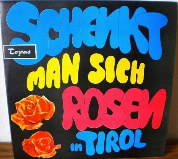 Großes Unterhaltungsorchester - Schenkt Man Sich Rosen In Tirol (LP) Vinyl LP Vinyl Zeer Goed / Hoesje Goed "VINYLSINGLES.NL"