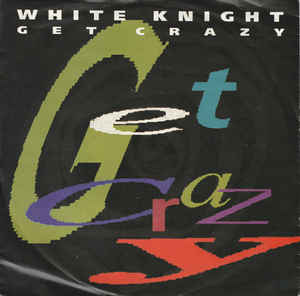 White Knight - Get Crazy (Radio Mix) 20060 Vinyl Singles Vinyl Goed / Hoes Goed
