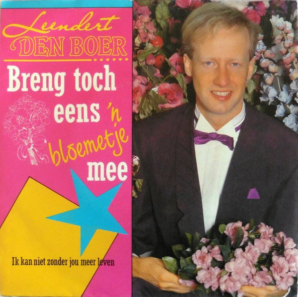 Leendert Den Boer - Breng Toch Eens 'N Bloemetje Mee 31464 Vinyl Singles Vinyl Goed / Hoes Goed