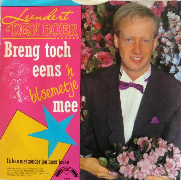 Leendert Den Boer - Breng Toch Eens 'N Bloemetje Mee 31464 Vinyl Singles Vinyl Goed / Hoes Goed