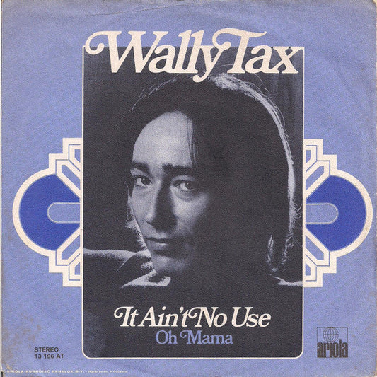 Wally Tax - It Ain't No Use 37344 (B) Vinyl Singles Vinyl Goed / Hoes Goed