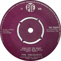 Viscounts - Who Put Bomp (In Bomp, Bomp, Bomp) 19291 Vinyl Singles Vinyl Goed / Hoes Goed