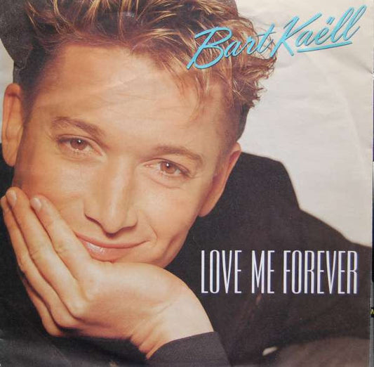 Bart Kaëll - Love Me Forever 37085 (B) Vinyl Singles Vinyl Goed / Hoes Goed
